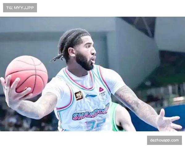 珀塞尔持球压力减少，山东外援使用策略优化